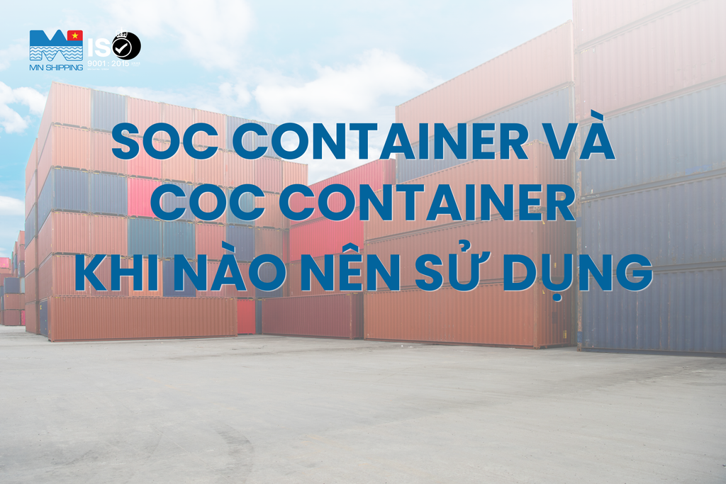 SOC container và COC container: khi nào nên sử dụng?